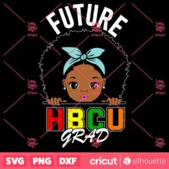 Future Hbcu Grad Girl Graduation SVG Historically Black College SVG