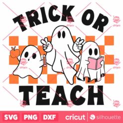 Ghost Teacher Halloween Trick Or Teach SVG