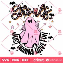 Ghouls JustWanna Have Fun SVG Ghouls Halloween SVG