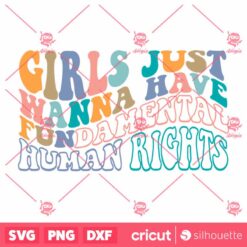 Girls JustWanna Have Fundamental Human Rights SVG Women Retro Design SVG