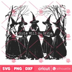 Girls Will Be Girls Witches Halloween SVG