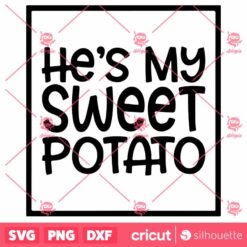 Hes My Sweet Potato SVG Funny Thanksgiving SVG