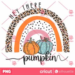 Hey There Pumpkin Fall PNG Sublimation