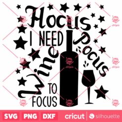 Hocus I Need Wine To Focus Halloween SVG Horror SVG