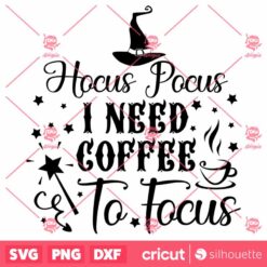 Hocus Pocus I Need Coffee Halloween SVG Horror SVG