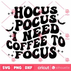 Hocus Pocus I Need Coffee To Focus SVG, Halloween SVG, Halloween SVG