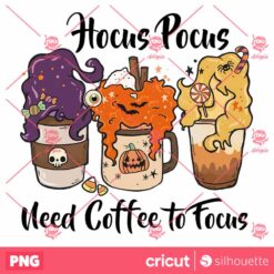 Hocus Pocus Need Coffee To Focus PNG Halloween Sublimation PNG