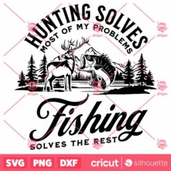 Hunting Solves Most Problems SVG, Deer Hunting SVG, Deer Hunt SVG, Hunt Fish SVG, Patriotic Deer Hunting SVG