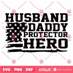 Husband Daddy Protector Hero SVG Funny Dad Shirt SVG