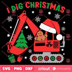 I Dig Christmas SVG Happy Gingerbread Excavator Kids T Shirt Design SVG