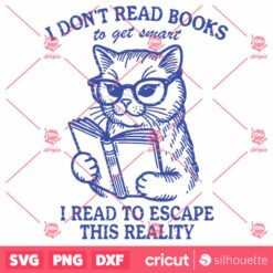 I Dont Read Books To Get Smart SVG File Trendy Vintage Bookish Cat Art Design For Graphic Tees