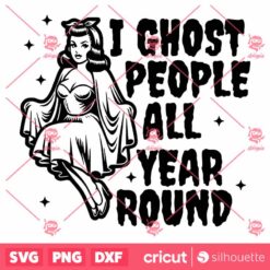 I Ghost People All Year Round SVG, Halloween SVG, Witch SVG, Halloween Ghost Pin Up SVG, Vintage SVG