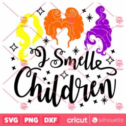 I Smell Children Sanderson Sisters Halloween SVG Horror SVG