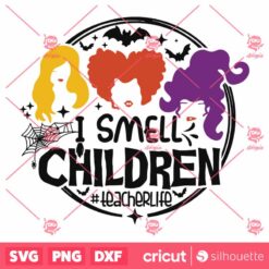 I Smell Children Teacher Life SVG Halloween SVG