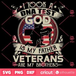 I Took A Dna Test God Is My Father Veterans Are My Brothers SVG Veterans SVG