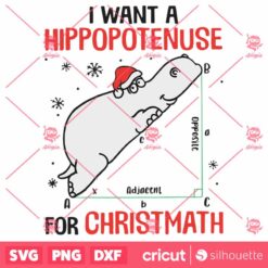 I Wants Hippopotenuse For Christmas Hippopotamus Math Lover SVG