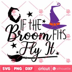 If The Broom Fits Fly It Halloween SVG Horror SVG