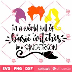 In A World Basic Witches Be A Sanderson Halloween SVG Horror SVG