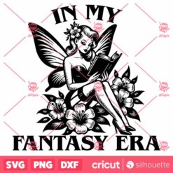 In My Fantasy Era SVG Fairy Book Fae Romance Bookish SVG