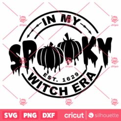 In My Spooky Bitch Era SVG Come We Fly Halloween Bw Design SVG