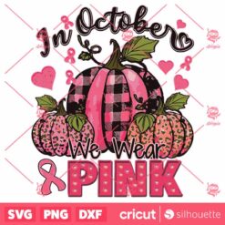 In October We Wear Pink Ribbon Leopard Pumpkin BreastCancer Love SVG