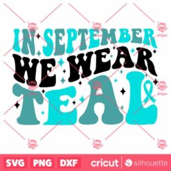 In September We Wear Teal SVG Ovarian Cancer Awareness Teal Ribbon Design PNG