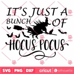 Its JustA Bunch Of Hocus Pocus Witch Horror Halloween SVG Horror SVG