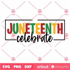 Juneteenth Celebrate Juneteenth Sublimation PNG Free Ish Black History SVG PNG Juneteenth