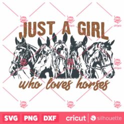 Just A Girl Who Loves Horses SVG, Western Shirt Design SVG, Country Girl Vector Horse Lover SVG