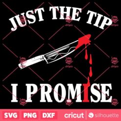 Just The Tip I Promise SVG Horror Halloween SVG