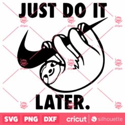 JustDo It Later SVG PNG Eps Branding Parody Sloths The Lazy Animal