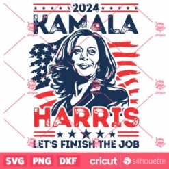 Kamala Harris Lets Finish The Job 2024 Kamala Harris 2024 Vote Harris Political SVG