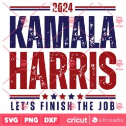 Kamala Harris SVG, PNG Lets Finish The Job Kamala Harris President 2024 SVG, PNG