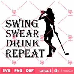 Lady Swing Swear Drink Repeat SVG Golf SVG