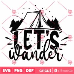 Lets Wander SVG Camping SVG