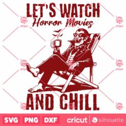 Lets Watch Horror Movies And Chill SVG Retro Halloween SVG