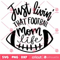 Livin That Football Mom Life SVG Football SVG