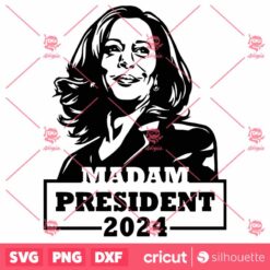 Madam President Kamala Harris 2024 PNG SVG, President 2024 SVG