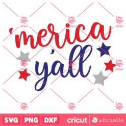 Merica Yall 4th Of July Patriotic SVG