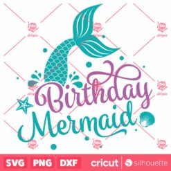 Mermaid Birthday SVG Mermaid Tail Girl Design SVG