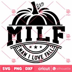 Milf Man I Love Fall SVG, Halloween SVG, Fall Pumpkin Shirt Fall SVG