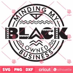 Minding My Black Owned Business SVG Small Business SVG