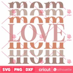 Mom Love SVG Mother T Shirt Stacked SVG