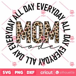 Mom Mode All Day Everday SVG Mama Leopard SVG