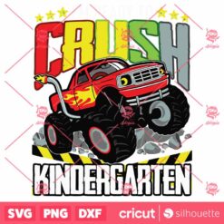 Monster Truck Ready To Crush Kindergarten Back To School SVG