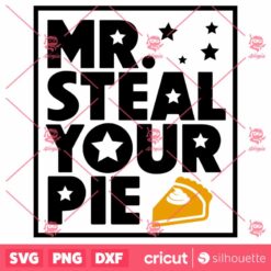 Mr Steal Your Pie SVG Thanksgiving Toddler T Shirt Gift Design SVG