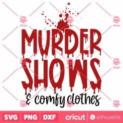 Murder Shows Comfy Clothes SVG Crime Shows Design SVG