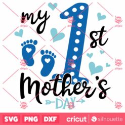 My 1st Mothers Day SVG First Moms Day SVG