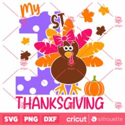 My 1st Thanksgiving SVG Girl Turkey First Thanksgiving SVG