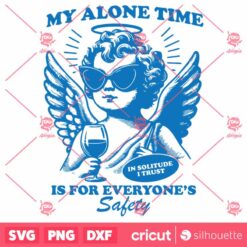 My Alone Time Is For Everyones Safety SVG File Trendy Vintage Cherub Angel Retro Design For Graphic Tees